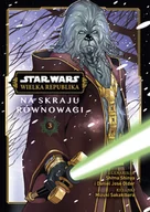 Komiksy dla młodzieży - Na skraju równowagi. Star Wars. Wielka Republika. Tom 3 - miniaturka - grafika 1