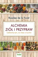 Zdrowie - poradniki - ALCHEMIA ZIÓŁ I PRZYPRAW UZDRAWIAJ TYM CO MASZ W KUCHNI ROSALEE LA FORET - miniaturka - grafika 1
