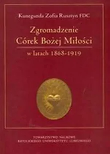 Zgromadzenie Córek Bożej Miłości w latach 1868-1919 - Historia Polski - miniaturka - grafika 1