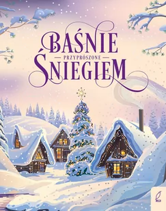 Baśnie przyprószone śniegiem - Wierszyki, rymowanki, piosenki - miniaturka - grafika 1