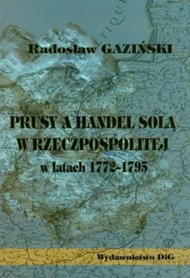 Prusy a handel solą w Rzeczpospolitej w latach 1772-1795 - Historia Polski - miniaturka - grafika 1