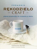 Poradniki hobbystyczne - Poradnik. Rękodzieło craft. Piękne przedmioty do zrobienia w domu - miniaturka - grafika 1