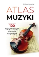 Książki o muzyce - Atlas muzyki - Oskar Łapeta - miniaturka - grafika 1