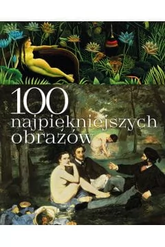 100 najpiękniejszych obrazów