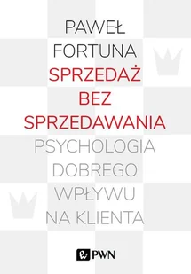 Sprzedaż bez sprzedawania Paweł Fortuna - Marketing - miniaturka - grafika 2