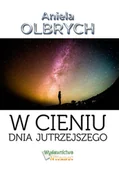 Fantasy - W cieniu dnia jutrzejszego Aniela Olbrych - miniaturka - grafika 1