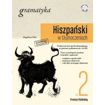 Preston Publishing Hiszpański w tłumaczeniach Gramatyka Część 2 - Magdalena Filak