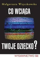 Zdrowie - poradniki - Co wciąga twoje dziecko? - miniaturka - grafika 1