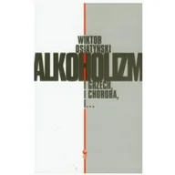 Psychologia - Iskry Alkoholizm i grzech i choroba, i... - Wiktor Osiatyński - miniaturka - grafika 1