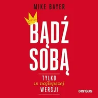 Audiobooki - poradniki - Bądź sobą, tylko w najlepszej wersji - miniaturka - grafika 1