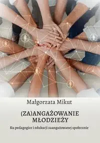 (Za)angażowanie młodzieży. - Małgorzata Mikut - Technika - miniaturka - grafika 1