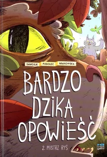 Bardzo Dzika Opowieść Mistrz Ryś Tom 2 Marcin Podolec,tomasz Samojlik,agata Mianowska - Książki o kulturze i sztuce - miniaturka - grafika 2
