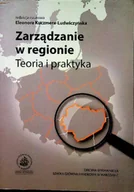 Zarządzanie - Zarządzanie w regionie Teoria i praktyka - miniaturka - grafika 1