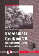Historia Polski - Szczeciński Grudzień '70 w Dokumentach Służby Bezpieczeństwa - miniaturka - grafika 1