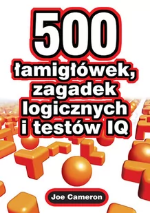 K.E.Liber 500 Łamigłówek Zagadek Logicznych I Testów Iq Joe Cameron [KSIĄŻKA] 9788360215326 - Powieści - miniaturka - grafika 1