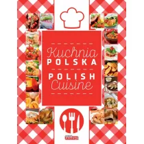 Dragon Kuchnia Polska. Polish Cuisine - Opracowanie zbiorowe