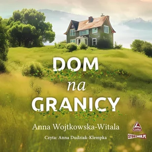 Dom na granicy - Audiobooki - romanse - miniaturka - grafika 1
