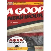 Książki do nauki języka angielskiego - Edgard Angielski Kryminał z samouczkiem dla początkujących A Good Neighbour - Wallace C.S. - miniaturka - grafika 1