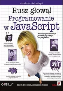 Helion Eric T. Freeman, Elisabeth Robson Programowanie w JavaScript. Rusz głową! - Książki o programowaniu - miniaturka - grafika 2