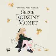 Audiobooki dla dzieci i młodzieży - Serce rodziny Monet Weronika Marczak - miniaturka - grafika 1