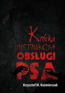 Zysk i S-ka Krótka instrukcja obsługi psa - Krzysztof Kaźmierczak - Kryminały - miniaturka - grafika 2