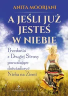 E-booki - poradniki - A jeśli już jesteś w Niebie. Przesłania z Drugiej Strony pozwalające doświadczyć Nieba na Ziemi - miniaturka - grafika 1