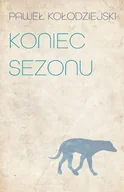 Poezja - Warszawska Firma Wydawnicza Koniec sezonu Paweł Kołodziejski - miniaturka - grafika 1