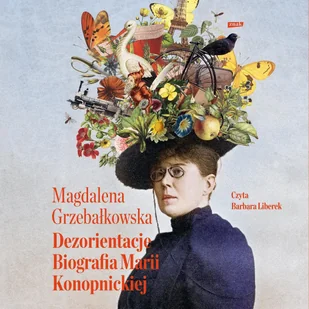 Dezorientacje. Biografia Konopnickiej - Audiobooki - biografie - miniaturka - grafika 1