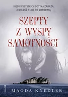 Powieści - Szepty z wyspy samotności Magda Knedler - miniaturka - grafika 1