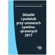 Składki i podatek przy umowach cywilnoprawnych 2017 - ELŻBIETA MŁYNARSKA-WEŁPA - Prawo - miniaturka - grafika 1