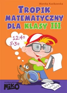 Niko Tropik matematyczny dla klasy 3 - Monika Kozikowska - Podręczniki dla szkół podstawowych - miniaturka - grafika 1