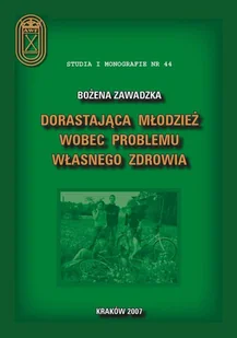 Dorastająca młodzież wobec problemu własnego zdrowia Bożena Zawadzka PDF) - E-booki - sport - miniaturka - grafika 1