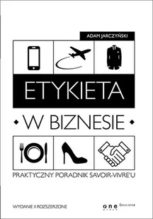 Etykieta w biznesie. Praktyczny poradnik savoir-vivre'u - Rozwój osobisty - miniaturka - grafika 1