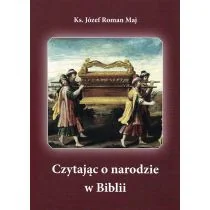 Ks. Józef Roman Maj Czytając o narodzie w Biblii - Religia i religioznawstwo - miniaturka - grafika 2