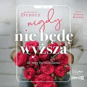 Audiobooki - literatura piękna - Nigdy nie będę wyższa - miniaturka - grafika 1