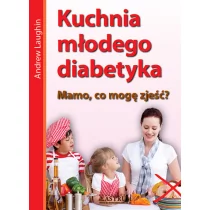 Astrum Andrew Laughin Kuchnia młodego diabetyka