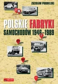 Historia świata - Polskie fabryki samochodów 1946-1989 - Zdzisław Podbielski - miniaturka - grafika 1