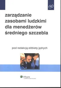 Zarządzanie Zasobami Ludzkimi Dla Menedżerów Średniego Szczebla - Zarządzanie - miniaturka - grafika 1