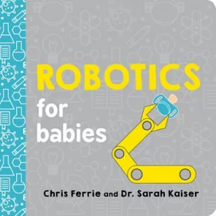 Chris Ferrie Robotics for Babies - Obcojęzyczne książki dla dzieci i młodzieży - miniaturka - grafika 1