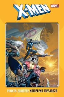 X-Men: Punkty zwrotne. Kompleks mesjasza - Opracowanie zbiorowe - książka - Komiksy dla młodzieży - miniaturka - grafika 1