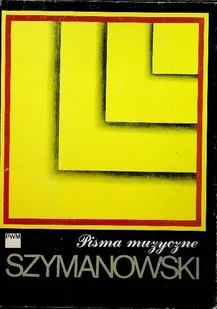 Pisma muzyczne Szymanowski - Książki o kulturze i sztuce - miniaturka - grafika 1