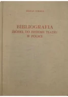 Książki o kulturze i sztuce - Bibliografia źródeł do historii teatru w Polsce - miniaturka - grafika 1