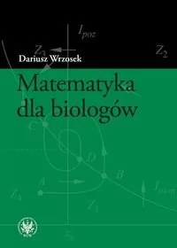 Wydawnictwa Uniwersytetu Warszawskiego Matematyka dla biologów - Dariusz Wrzosek - Podręczniki dla szkół wyższych - miniaturka - grafika 1