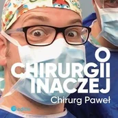Audiobooki - literatura faktu - O chirurgii inaczej - miniaturka - grafika 1