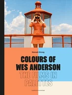 Książki o kinie i teatrze - Colours of Wes Anderson - Hannah Strong - książka - miniaturka - grafika 1