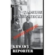 Kryminały - Ciekawe Miejsca Krwawy reporter - Starostecki Tadeusz - miniaturka - grafika 1