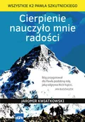 Biografie i autobiografie - Cierpienie nauczyło mnie radości. Wszystkie K2 Pawła Szkutnickiego - miniaturka - grafika 1