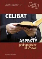 Celibat Aspekty Pedagogiczne I Duchowe Józef Augustyn - Publicystyka - miniaturka - grafika 2
