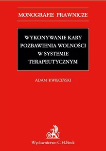Wykonywanie kary pozbawienia wolności w systemie terapeutycznym - E-booki - prawo - miniaturka - grafika 1
