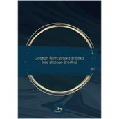 Biografie i autobiografie - Joseph Roth: pisarz środka (ale złotego środka) - miniaturka - grafika 1